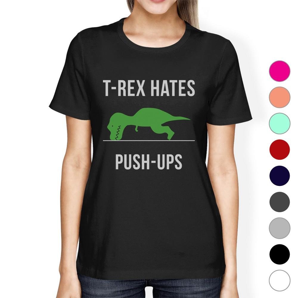 T-Rex Push Ups Womens Humorous Gym Tops Funny Graphic T-Shirt Gift-Gains Everyday